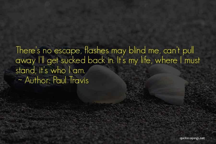 Escape Your Past Quotes By Paul Travis