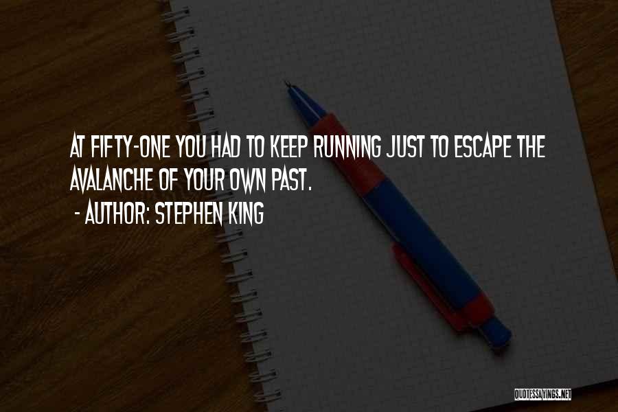 Escape Your Past Quotes By Stephen King