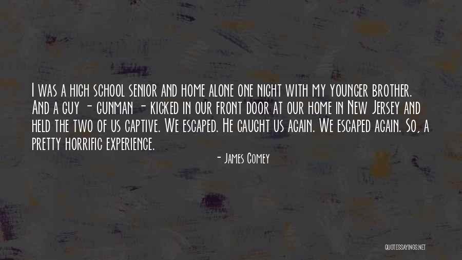 Escaped Alone Quotes By James Comey Escaped Alone Quotes By James Comey