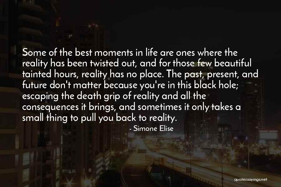 Escaping From Reality Quotes By Simone Elise Escaping From Reality Quotes By Simone Elise