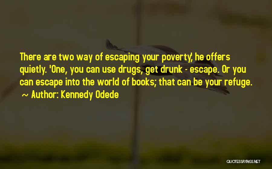 Escaping Into Books Quotes By Kennedy Odede