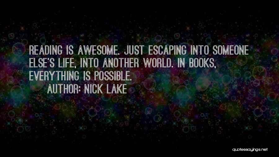Escaping Into Books Quotes By Nick Lake