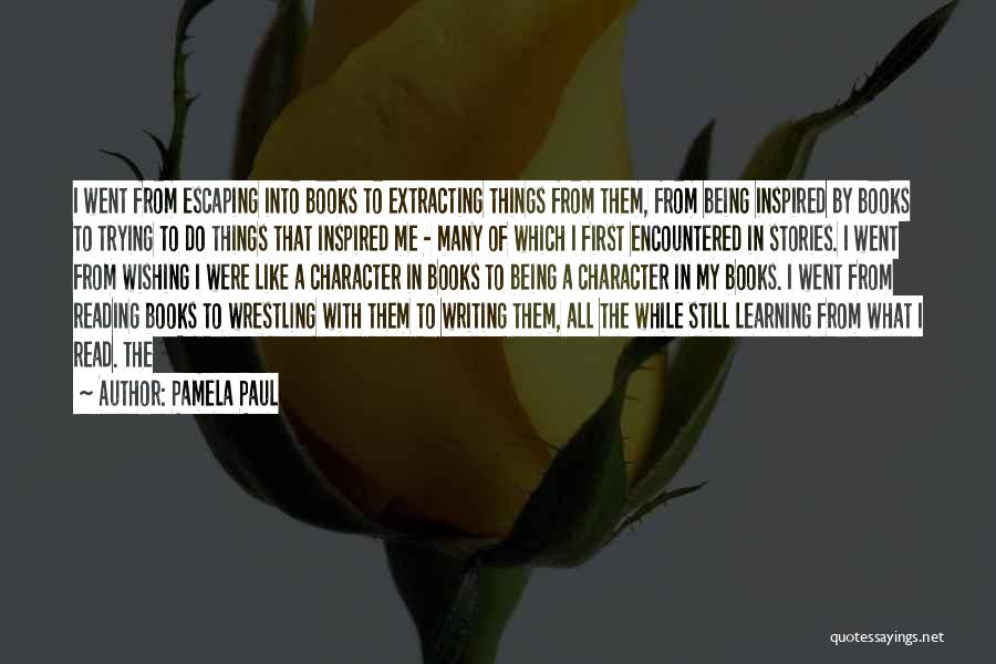 Escaping Into Books Quotes By Pamela Paul