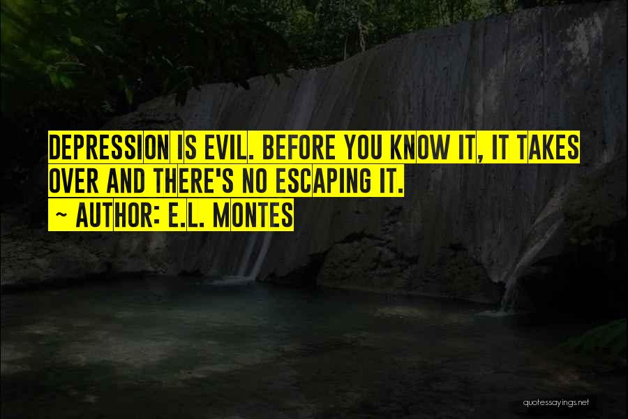 Escaping Love Quotes By E.L. Montes