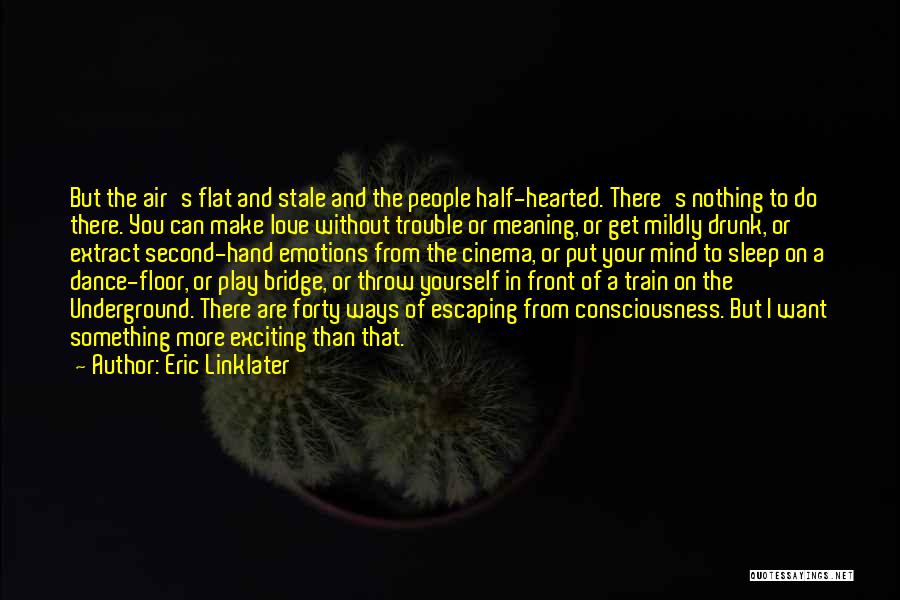 Escaping Love Quotes By Eric Linklater