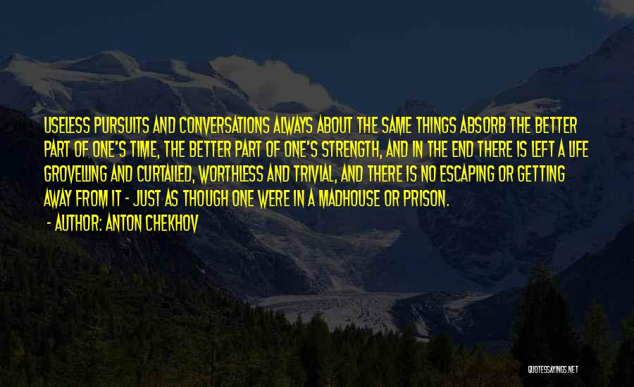 Escaping Prison Quotes By Anton Chekhov
