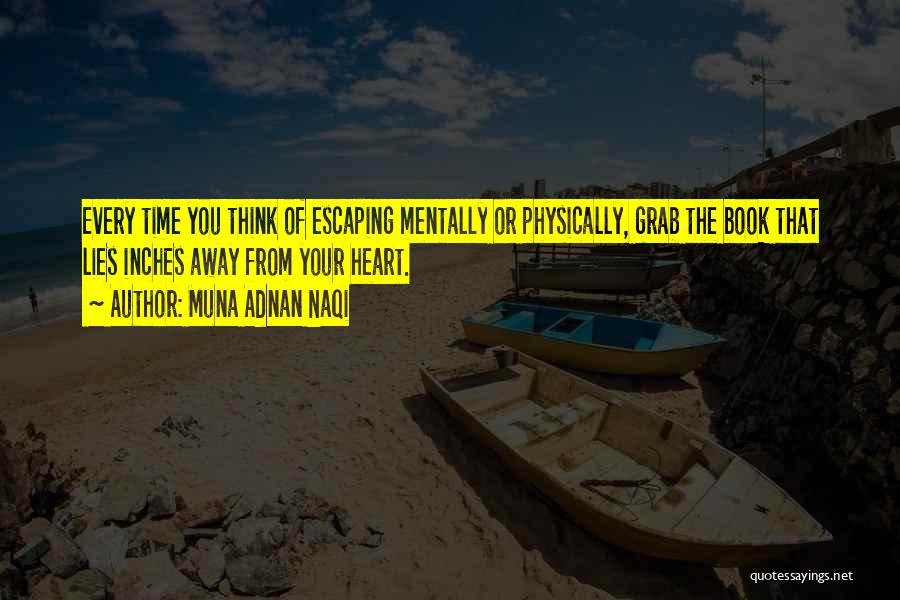 Escaping Reality In Books Quotes By Muna Adnan Naqi