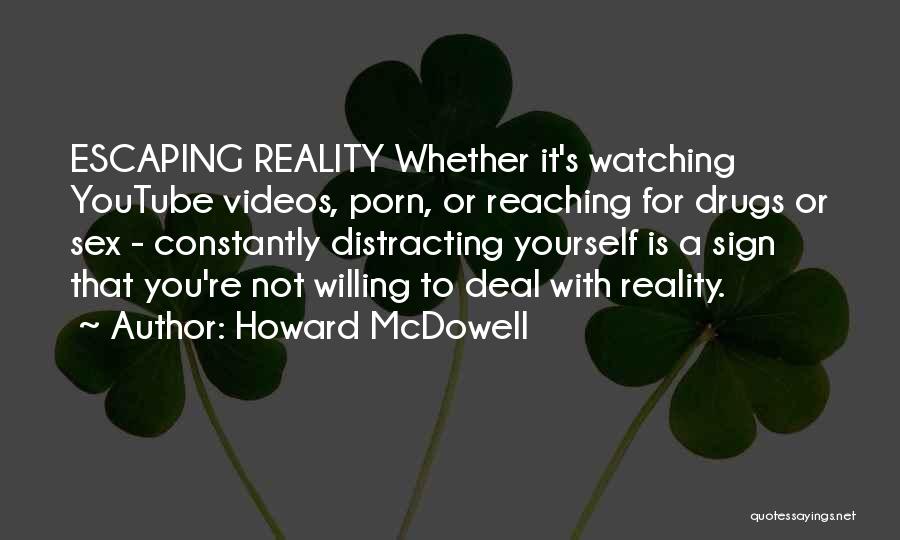 Escaping Reality Quotes By Howard McDowell