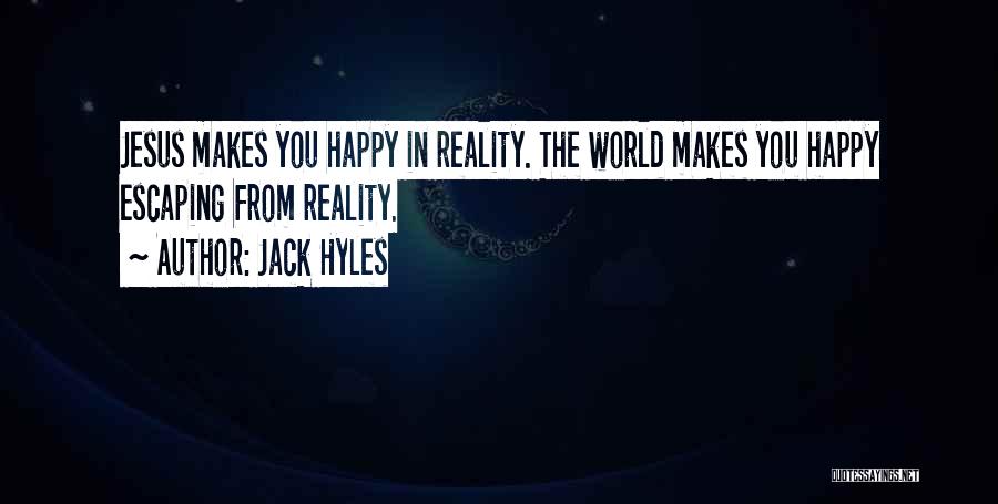 Escaping Reality Quotes By Jack Hyles