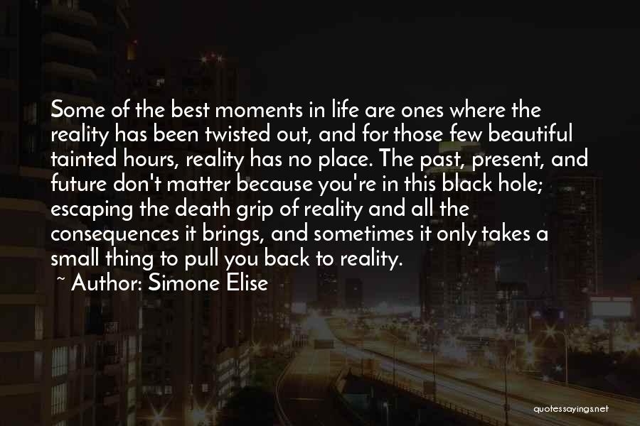 Escaping Reality Quotes By Simone Elise