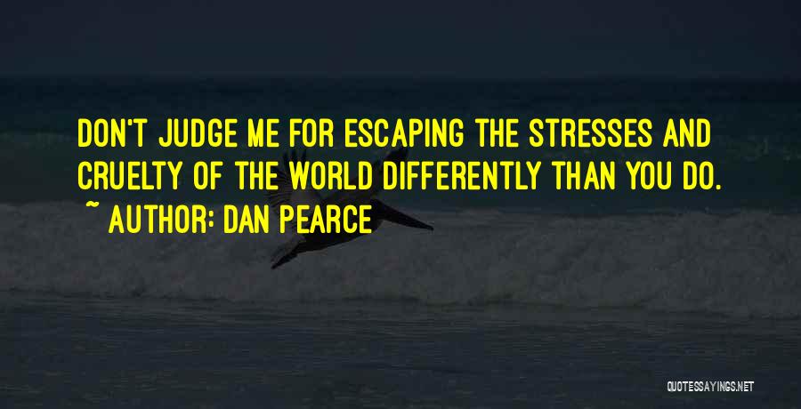 Escaping Stress Quotes By Dan Pearce