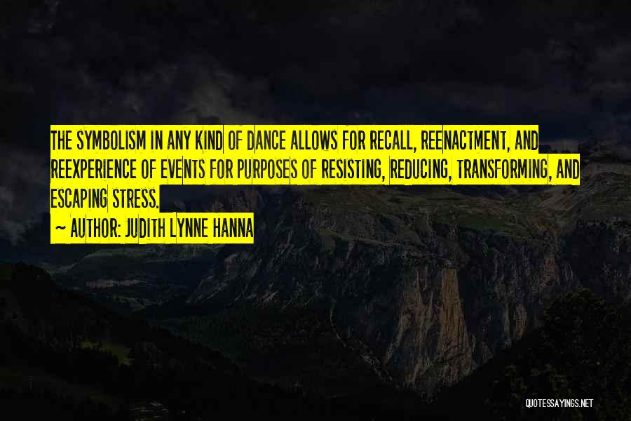 Escaping Stress Quotes By Judith Lynne Hanna