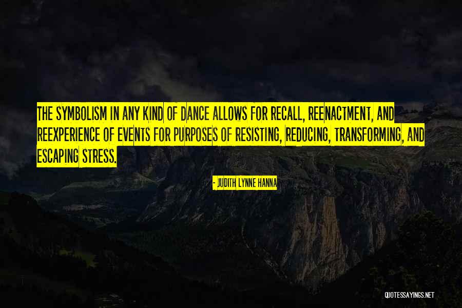 Escaping Stress Quotes By Judith Lynne Hanna Escaping Stress Quotes By Judith Lynne Hanna