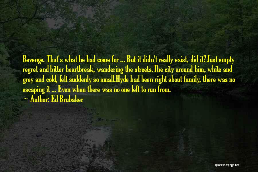Escaping The City Quotes By Ed Brubaker