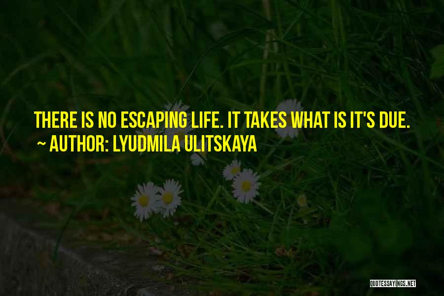 Escaping The Past Quotes By Lyudmila Ulitskaya