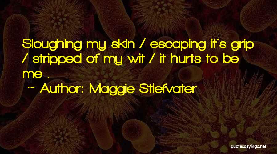 Escaping The Past Quotes By Maggie Stiefvater