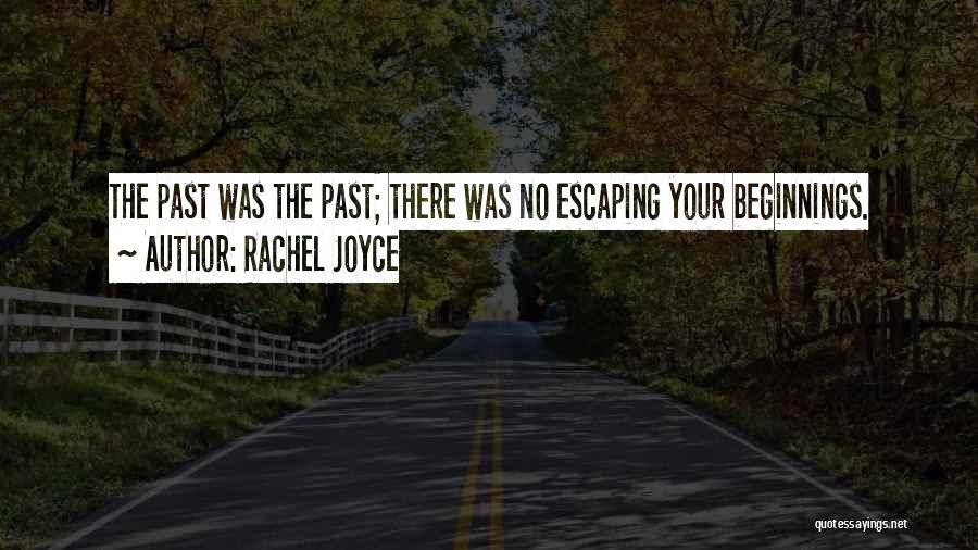 Escaping The Past Quotes By Rachel Joyce