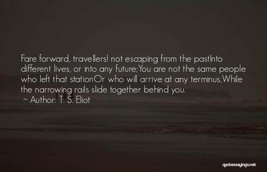 Escaping The Past Quotes By T. S. Eliot