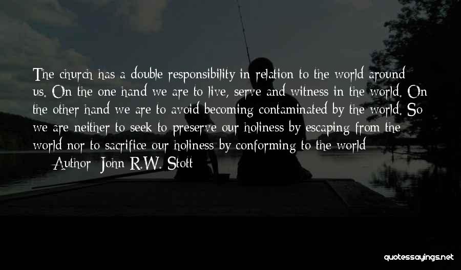 Escaping The World Quotes By John R.W. Stott