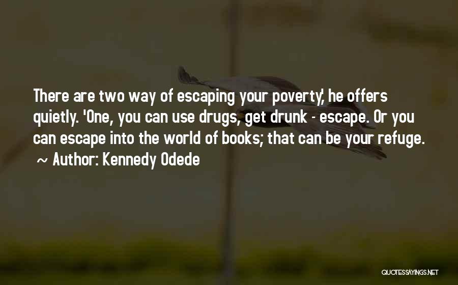 Escaping The World Quotes By Kennedy Odede