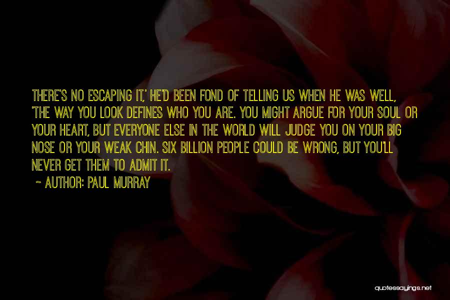 Escaping The World Quotes By Paul Murray