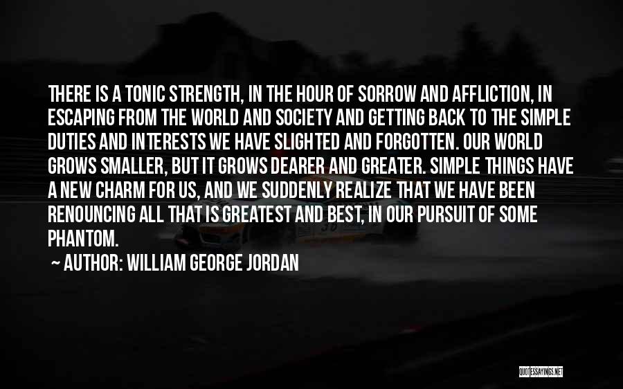 Escaping The World Quotes By William George Jordan