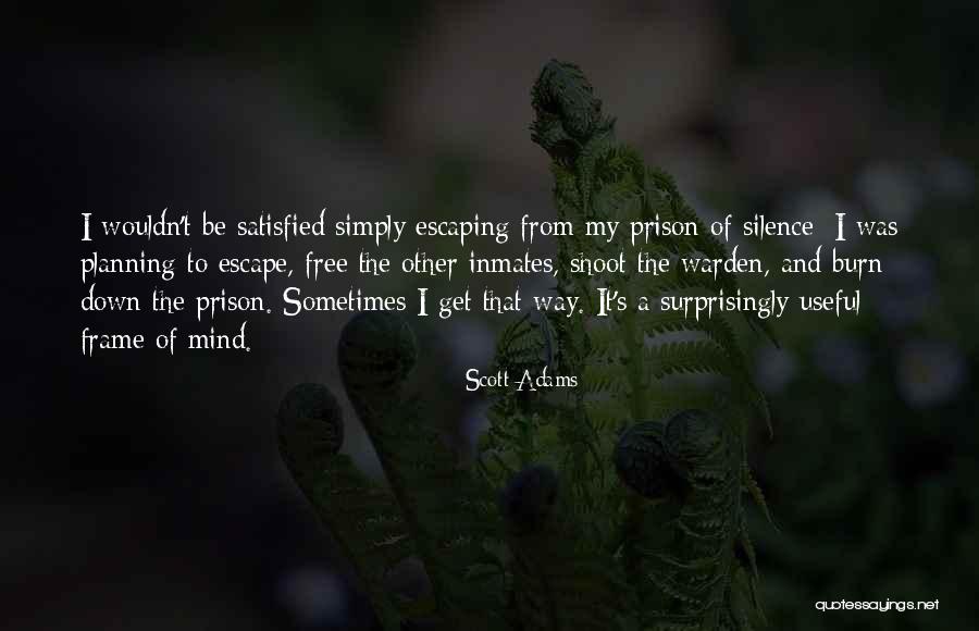Escaping Your Mind Quotes By Scott Adams Escaping Your Mind Quotes By Scott Adams