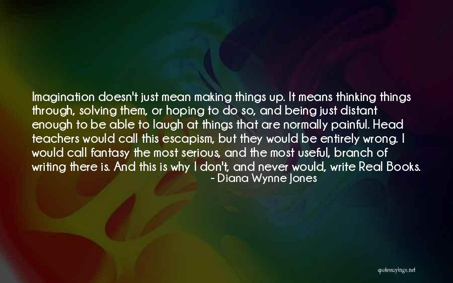 Escapism Books Quotes By Diana Wynne Jones Escapism Books Quotes By Diana Wynne Jones