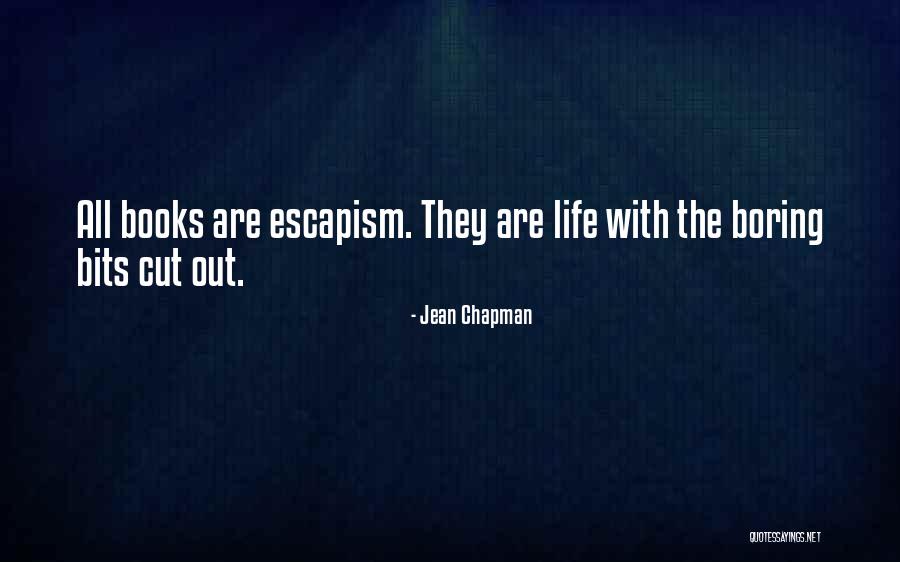 Escapism Books Quotes By Jean Chapman Escapism Books Quotes By Jean Chapman