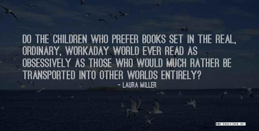Escapism Books Quotes By Laura Miller Escapism Books Quotes By Laura Miller