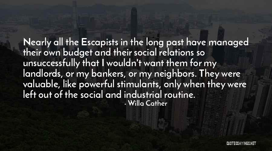 Escapists 2 Quotes By Willa Cather Escapists 2 Quotes By Willa Cather
