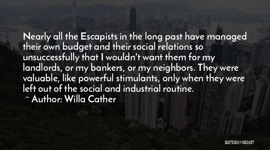 Escapists Quotes By Willa Cather