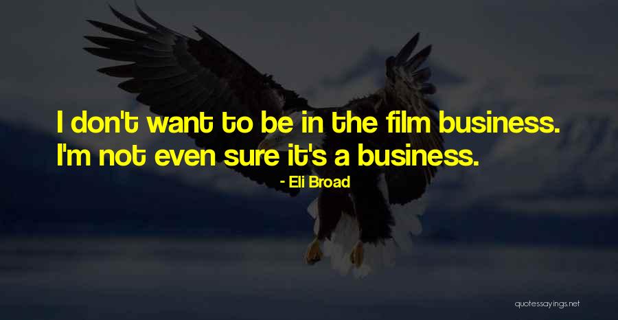 Escargots Gatherers Quotes By Eli Broad Escargots Gatherers Quotes By Eli Broad