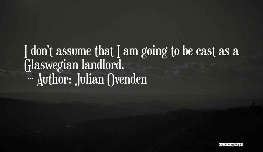 Escavent Quotes By Julian Ovenden