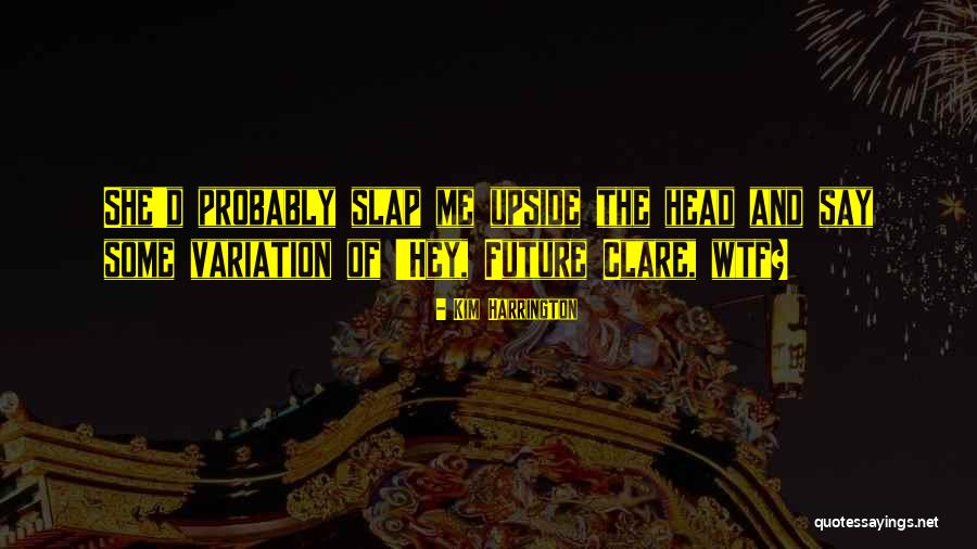 Escepticos Quotes By Kim Harrington Escepticos Quotes By Kim Harrington