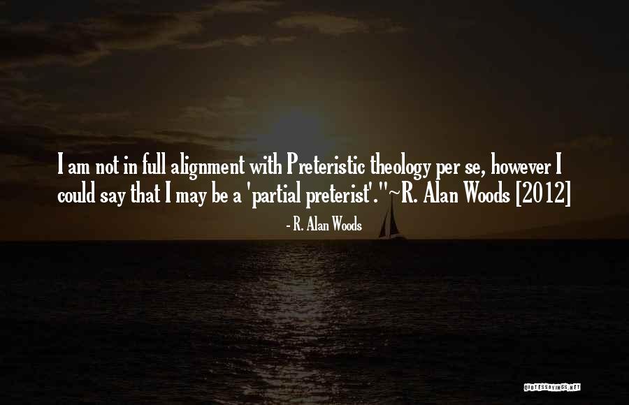 Eschatology Quotes By R. Alan Woods