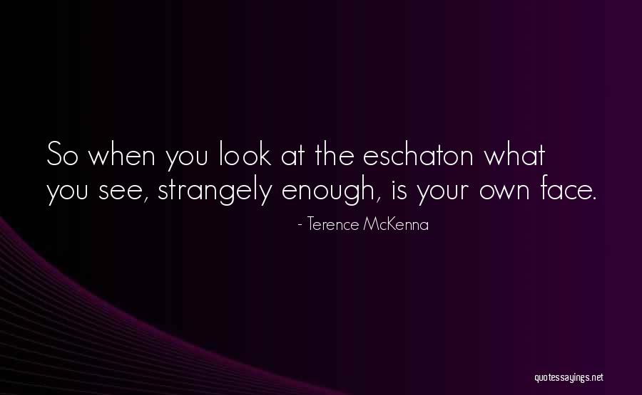 Eschaton Quotes By Terence McKenna Eschaton Quotes By Terence McKenna