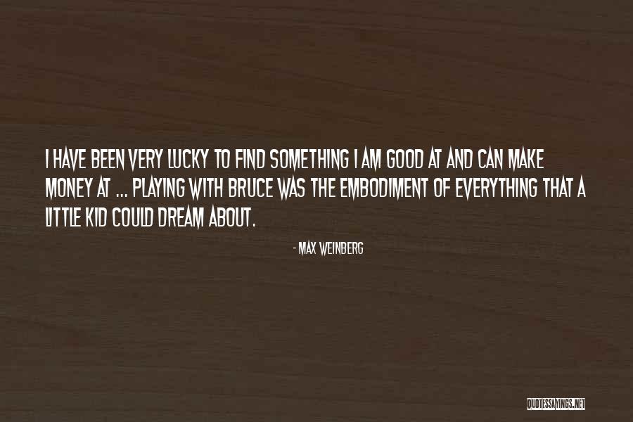 Eschenfelder Quotes By Max Weinberg Eschenfelder Quotes By Max Weinberg