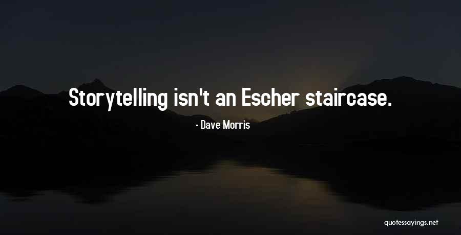 Escher Quotes By Dave Morris