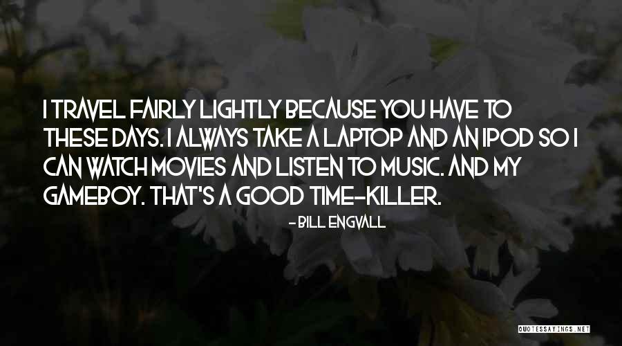 Eschylus Quotes By Bill Engvall Eschylus Quotes By Bill Engvall