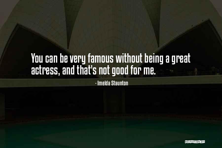 Escobal Orbit Quotes By Imelda Staunton Escobal Orbit Quotes By Imelda Staunton