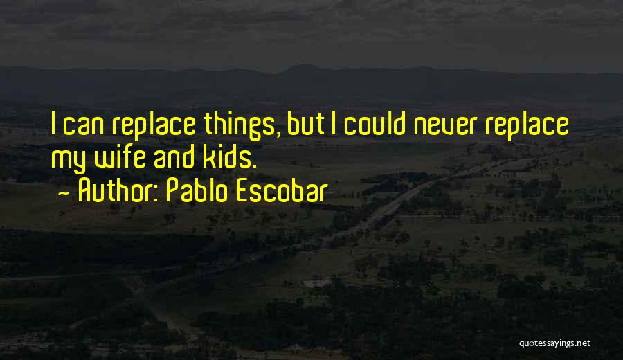 Escobar Pablo Quotes By Pablo Escobar