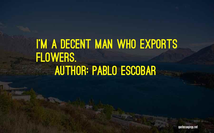 Escobar Pablo Quotes By Pablo Escobar