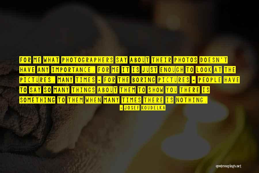 Escolas Conectadas Quotes By Josef Koudelka Escolas Conectadas Quotes By Josef Koudelka