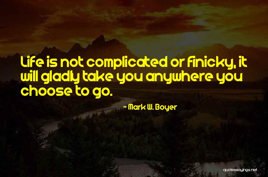 Escolha Acertada Quotes By Mark W. Boyer Escolha Acertada Quotes By Mark W. Boyer