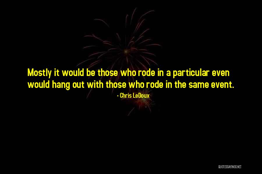 Escoto Quotes By Chris LeDoux Escoto Quotes By Chris LeDoux