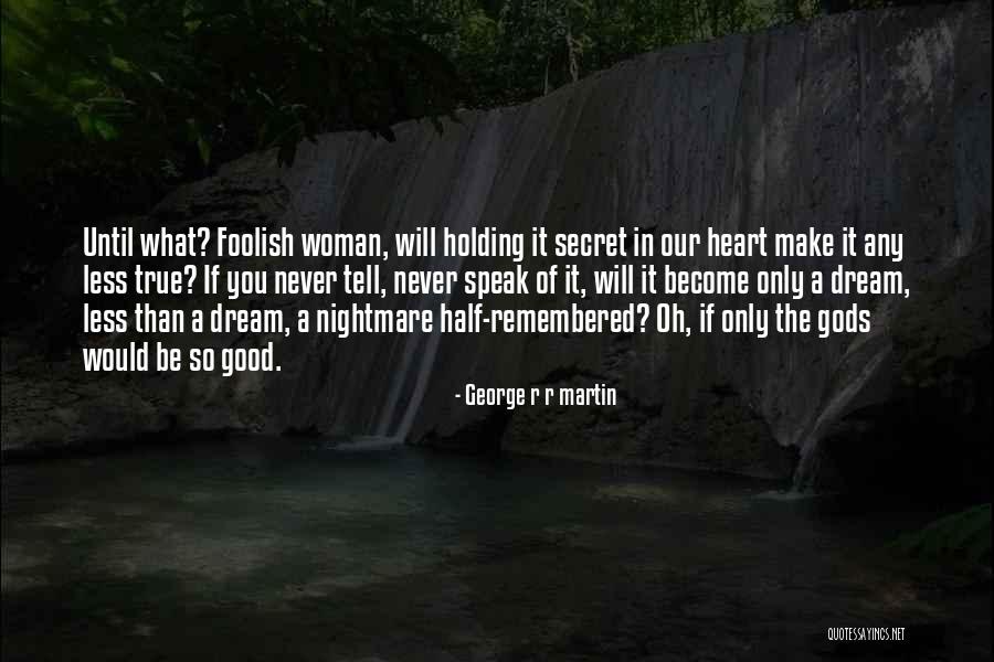 Escribistes Quotes By George R R Martin Escribistes Quotes By George R R Martin