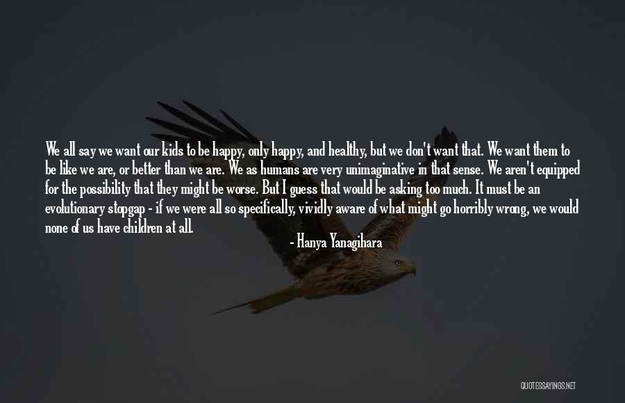 Escritoras Uruguayas Quotes By Hanya Yanagihara Escritoras Uruguayas Quotes By Hanya Yanagihara