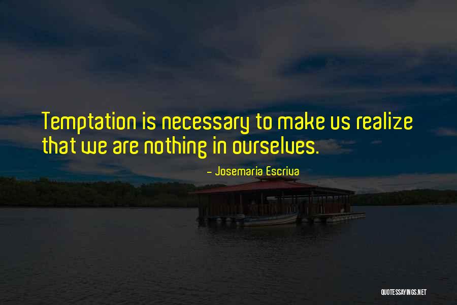 Escriva Quotes By Josemaria Escriva Escriva Quotes By Josemaria Escriva