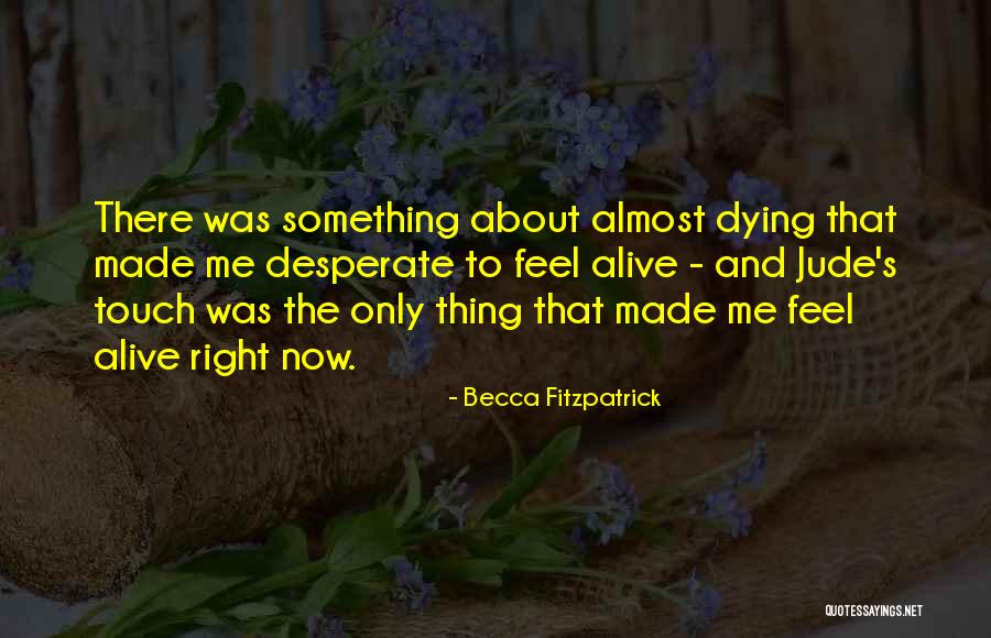 Escrivaninha Antiga Quotes By Becca Fitzpatrick Escrivaninha Antiga Quotes By Becca Fitzpatrick